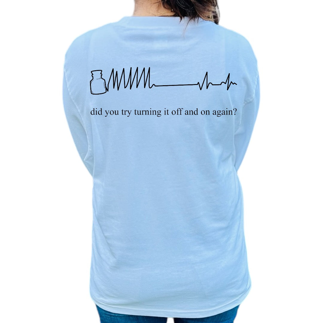 'Try Turning it on and off again' cardiac rhythm Shirt