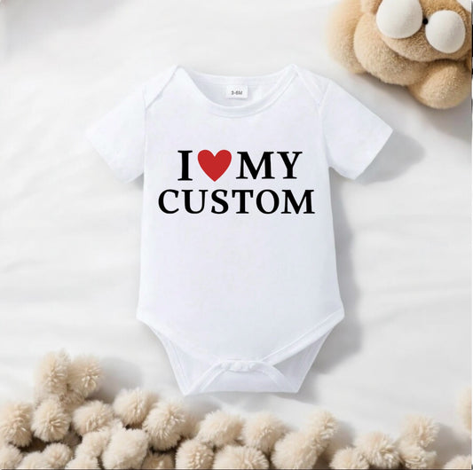 I love My Custom Name Onesies