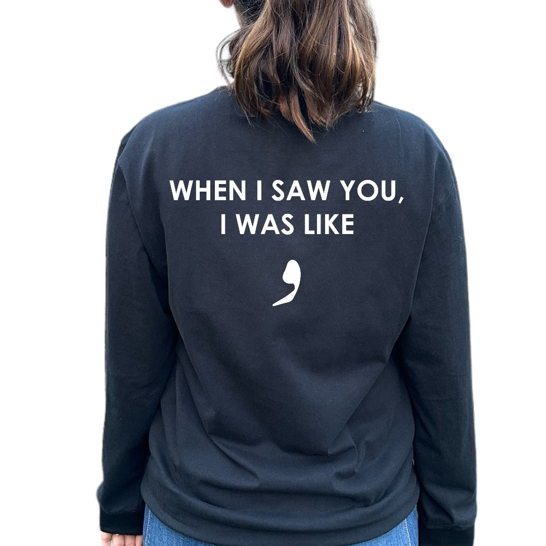 “When I saw you, I was like wow” Shirt