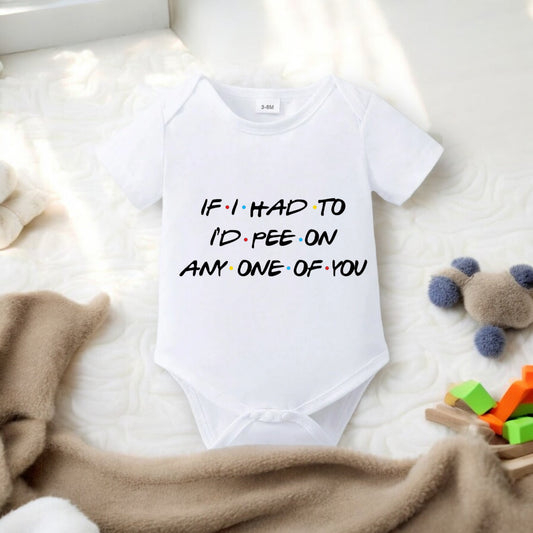 'If I had to, I'd pee on any one of you' Funny Onesie