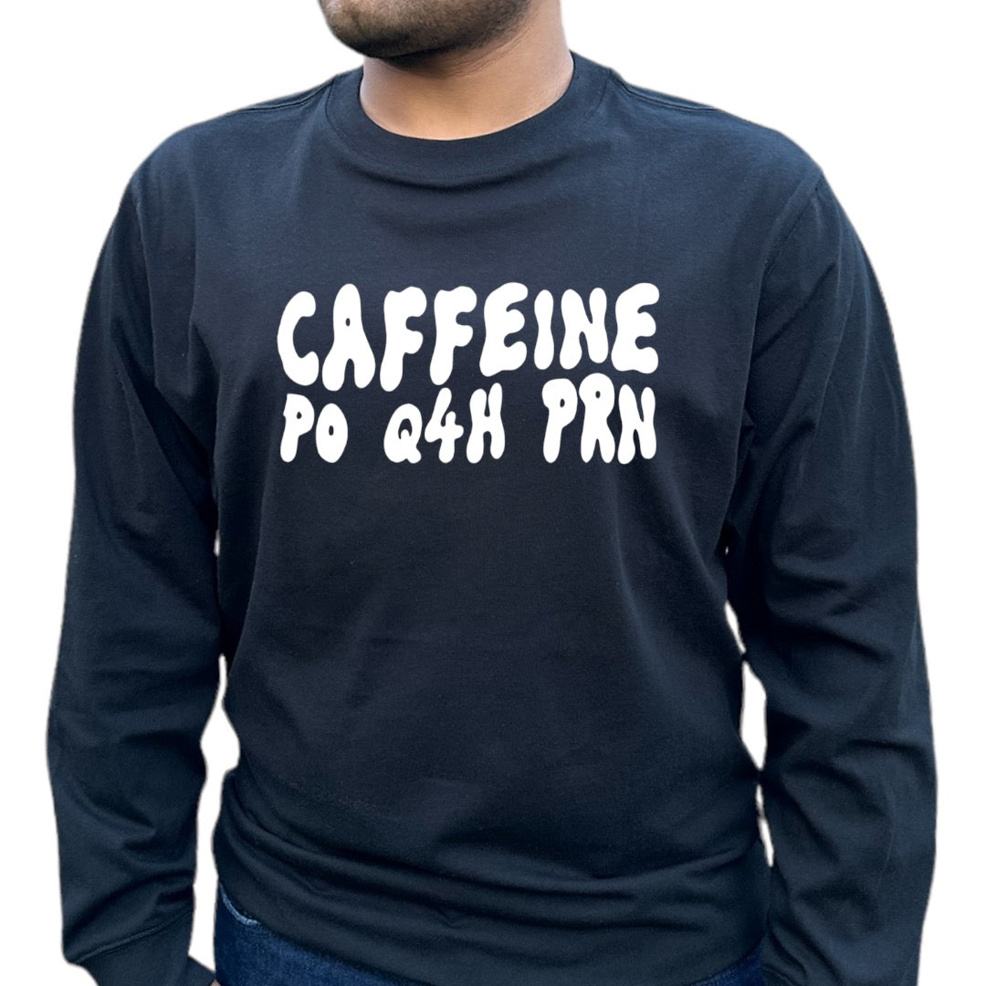 'Caffeine PO Q4H PRN' Shirt