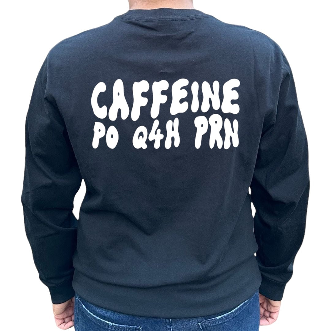 'Caffeine PO Q4H PRN' Shirt