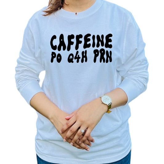 'Caffeine PO Q4H PRN' Shirt