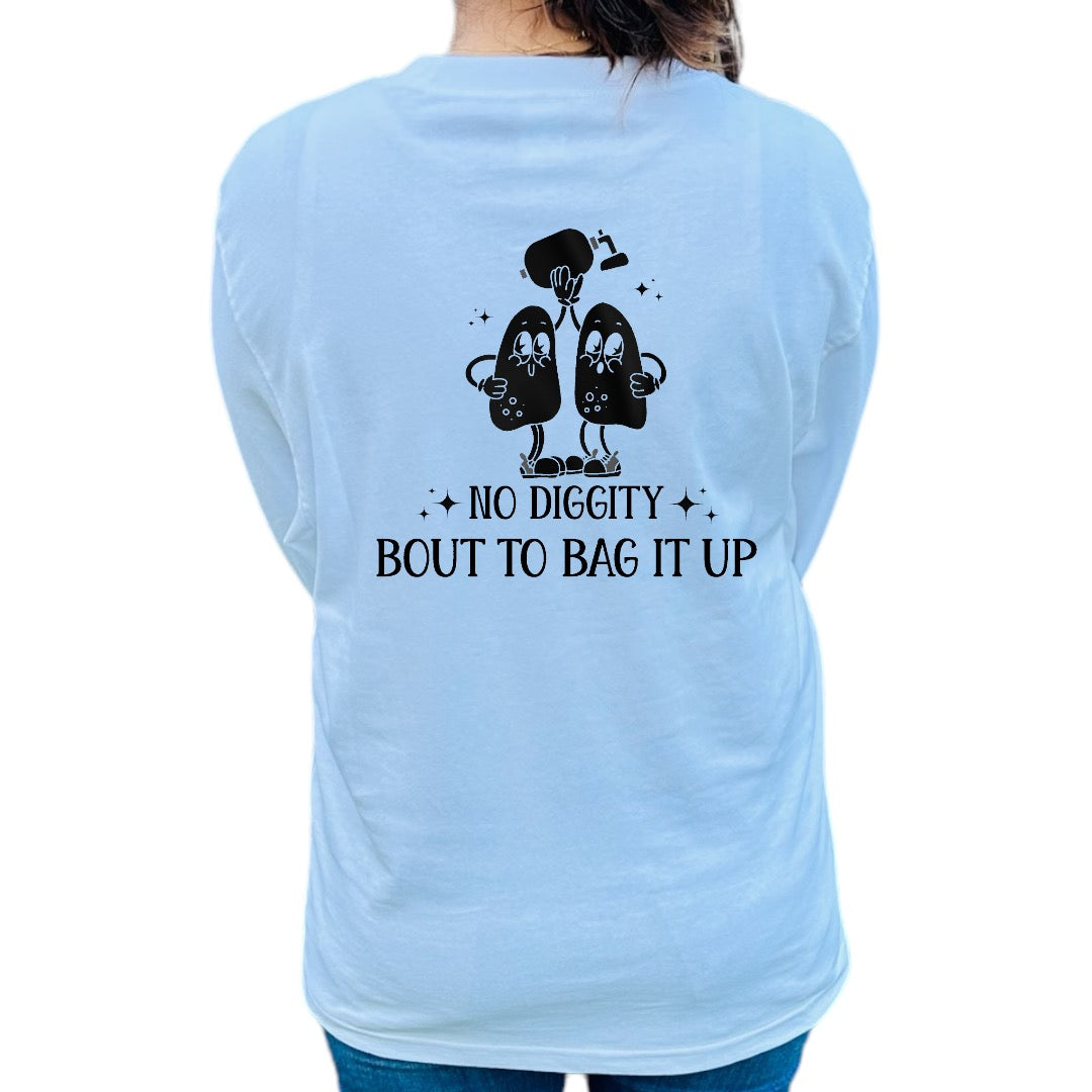 'No Diggity...Bout to Bag it Up' Shirt