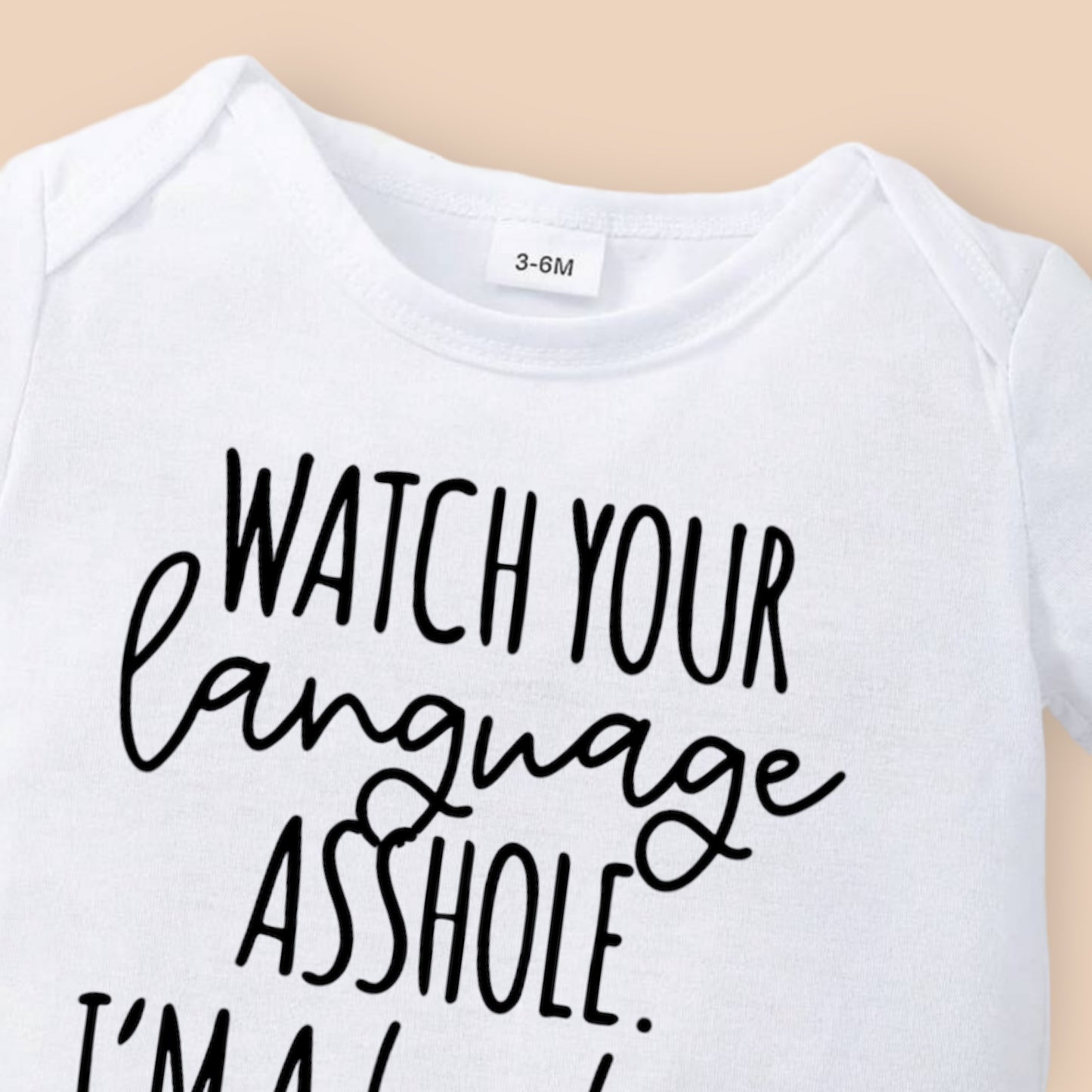 'Watch your language A**hole, I'm a baby'