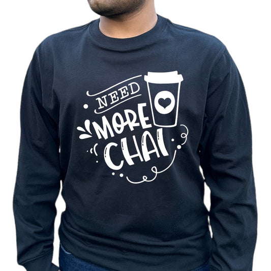 'Need more chai' Shirt