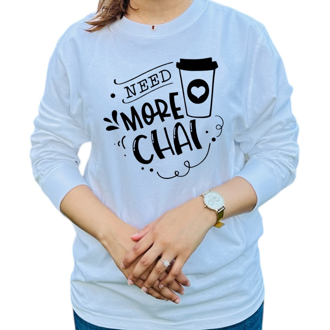 'Need more chai' Shirt