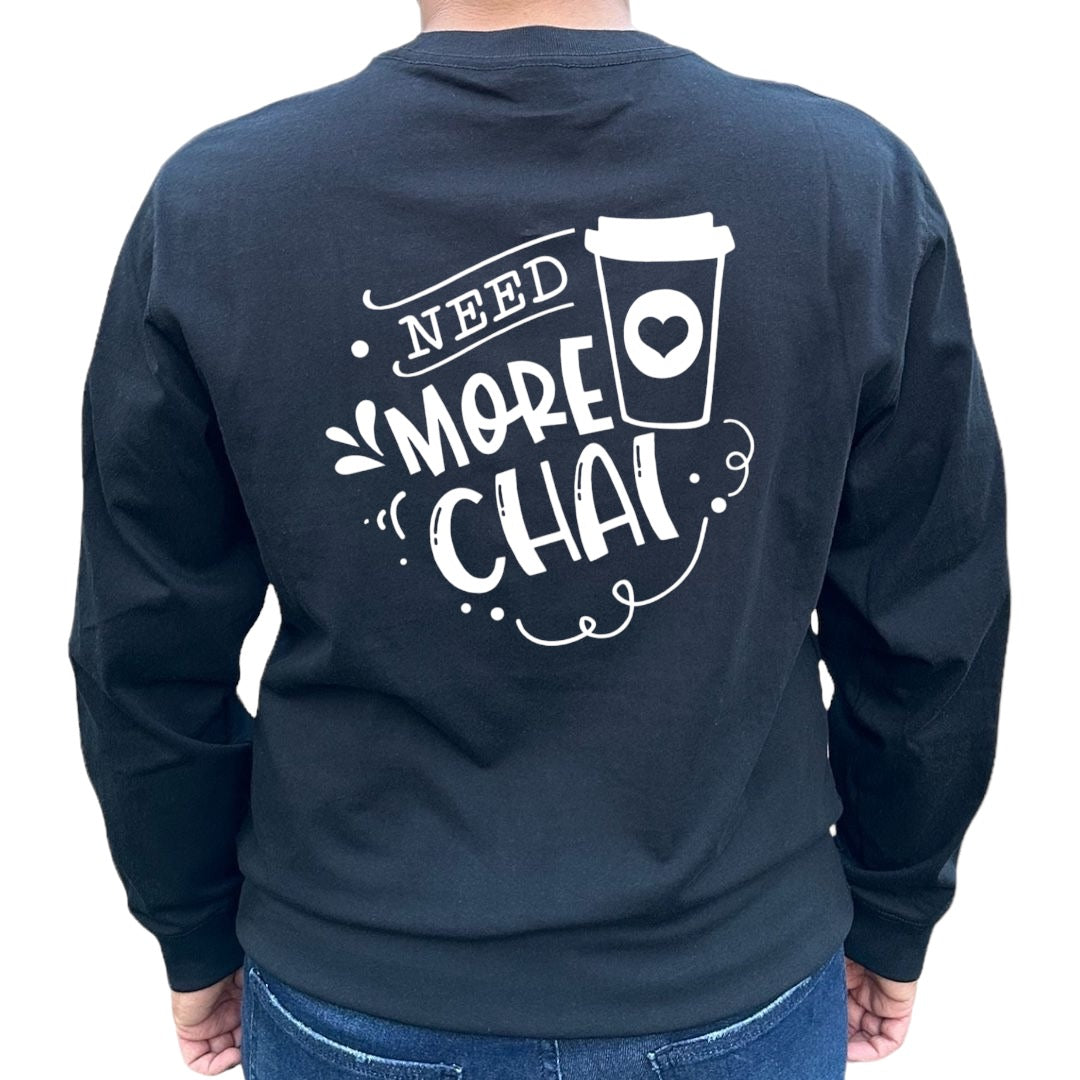 'Need more chai' Shirt