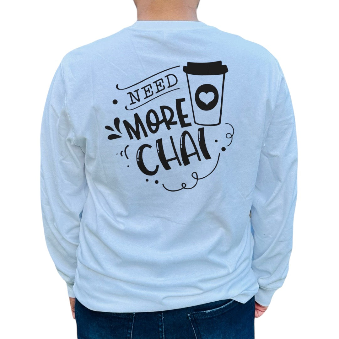 'Need more chai' Shirt