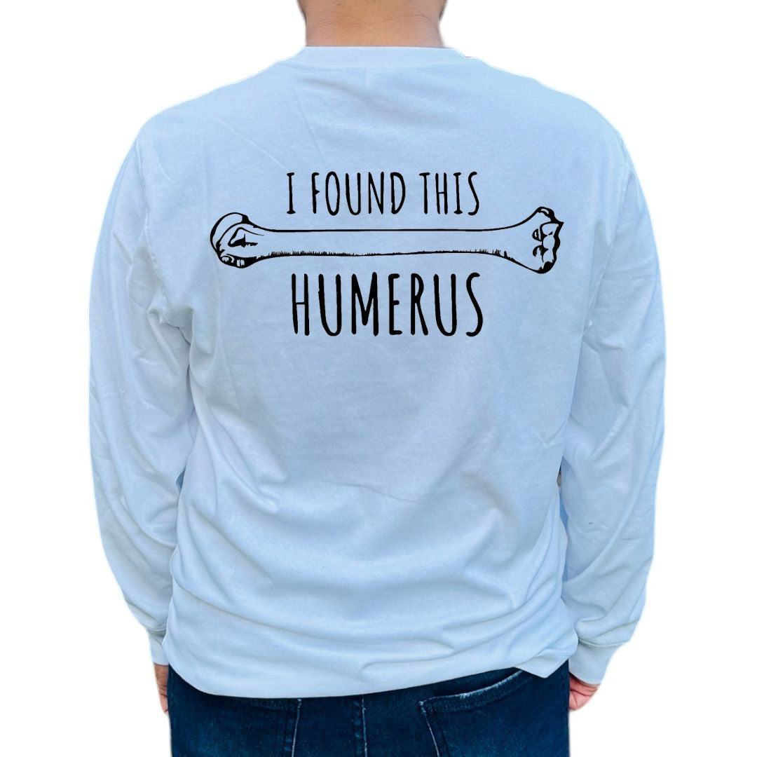 I found this 'Humerus' Shirt