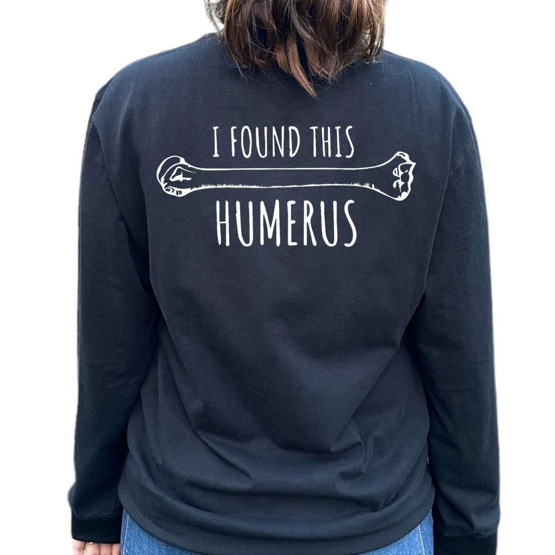 I found this 'Humerus' Shirt