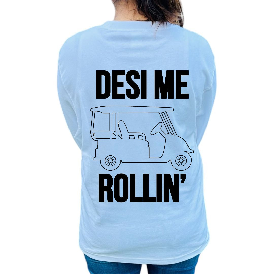 'Desi Me Rollin' Long Sleeve T-shirt