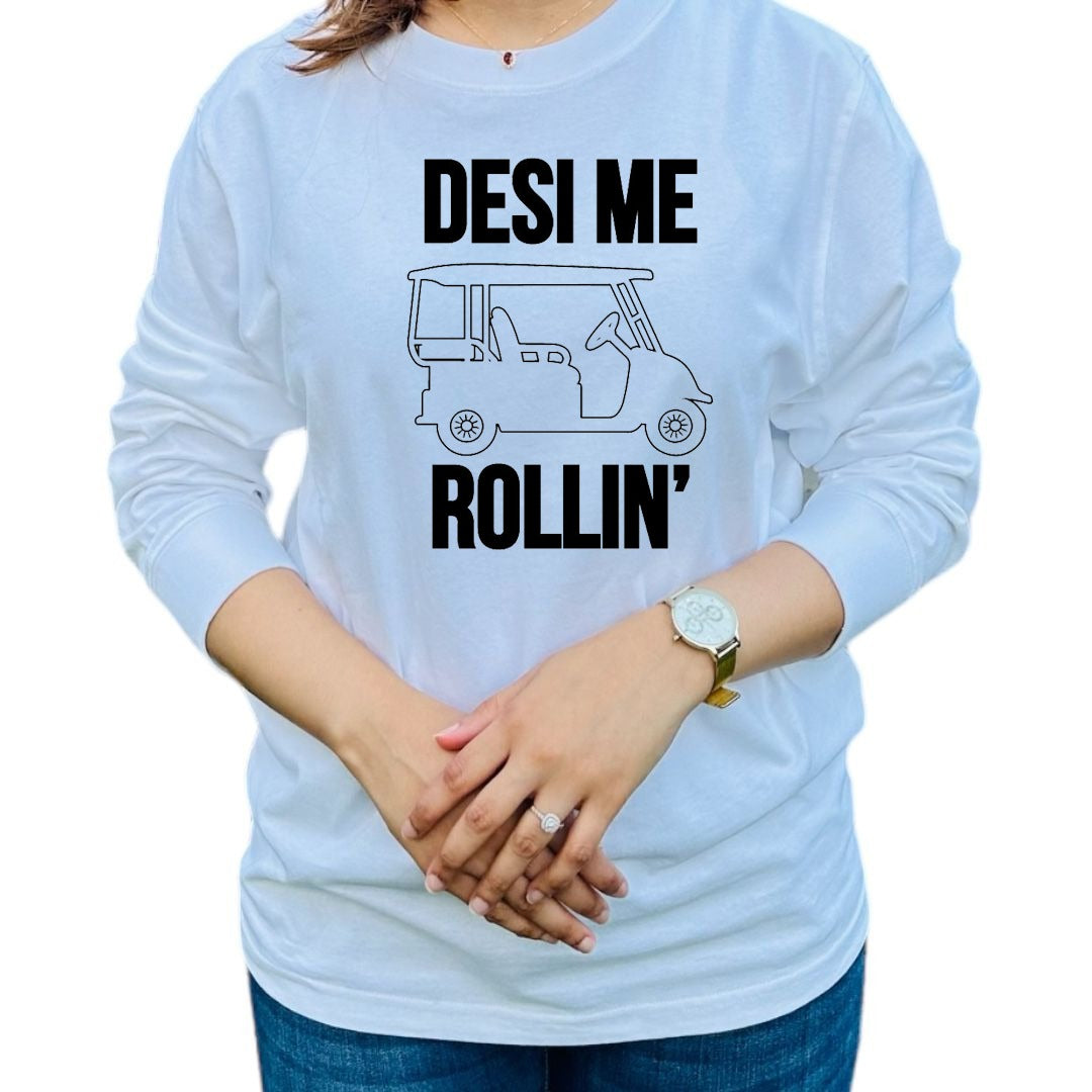 'Desi Me Rollin' Long Sleeve T-shirt