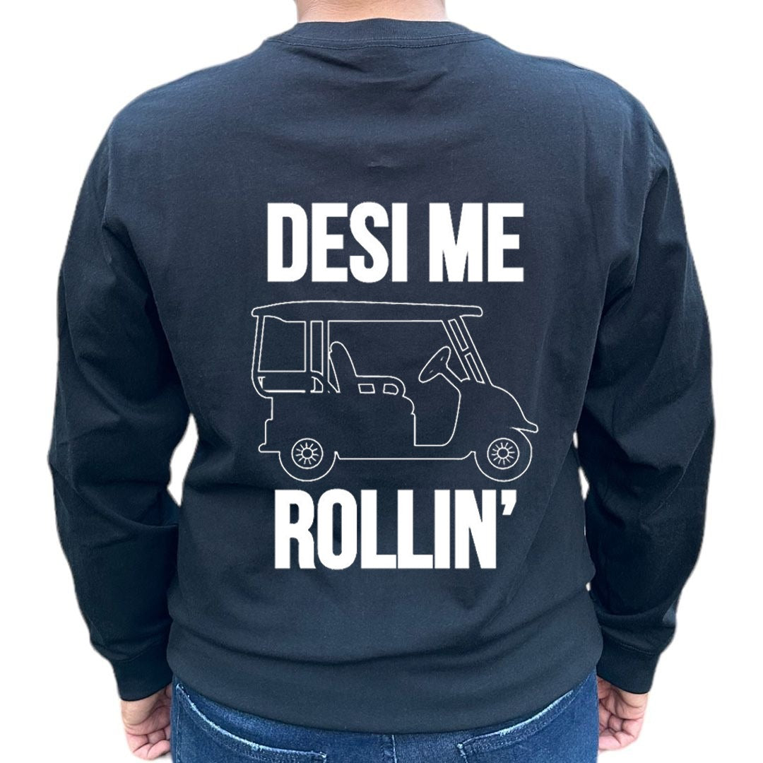 'Desi Me Rollin' Long Sleeve T-shirt